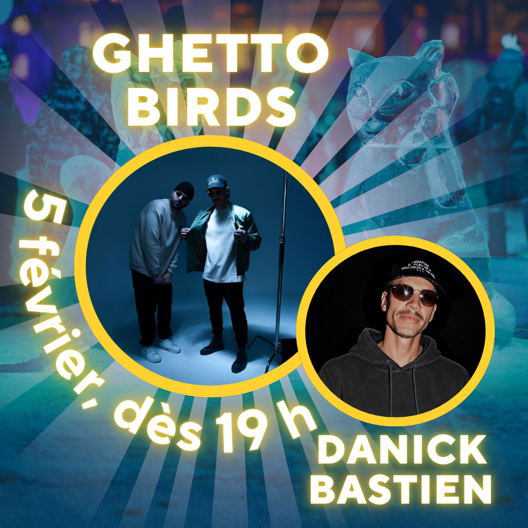 Ghetto Birds et Danick Bastien